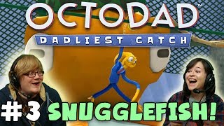 OCTODAD DADLIEST CATCH! SNUGGLEFISH! (#3) with Duncan & Kim