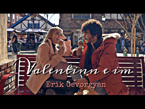 Erik Gevorgyan - Valentinn E Im