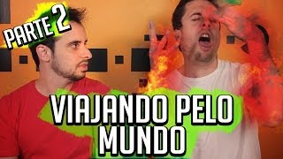 VIAJANDO PELO MUNDO - Idiotices (Parte 2)