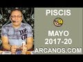Video Horscopo Semanal PISCIS  del 14 al 20 Mayo 2017 (Semana 2017-20) (Lectura del Tarot)