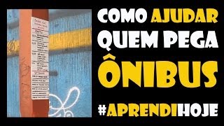 Como ajudar quem pega ônibus #AprendiHoje