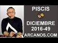 Video Horscopo Semanal PISCIS  del 27 Noviembre al 3 Diciembre 2016 (Semana 2016-49) (Lectura del Tarot)
