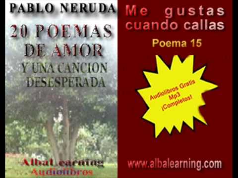 Me gustas cuando callas - Pablo Neruda - 20 Poemas de amor
