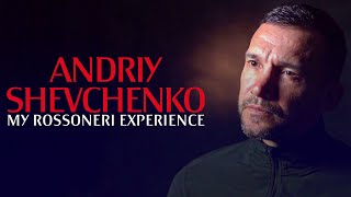 Interview | Andriy Shevchenko: my Rossoneri experience