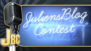 JuliensBlogContest [UPDATE #6]