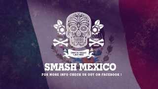 Dimitri Vegas & Like Mike - Smash Mexico - February 2014