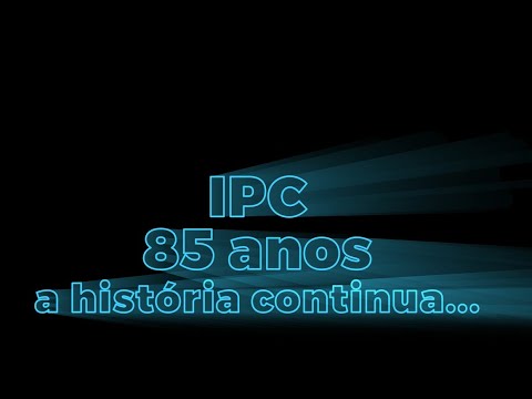 clique aqui para ver o video IPC 85 anos de histria