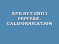 Red Hot Chili Peppers - Californication (lyrics) - Youtube
