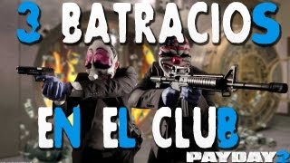 3 BATRACIOS EN EL CLUB | PayDay2 LIVE C/ALEX Y WILLY