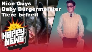 Freundlichkeit, Baby-Bürgermeister, freie Tiere und Fettklumpen - HAPPY NEWS!