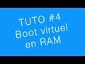 Tutoriel #4 Creer boot virtuel RAM +changer resolution