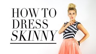 How To Dress Yourself Skinny