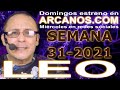 Video Horscopo Semanal LEO  del 25 al 31 Julio 2021 (Semana 2021-31) (Lectura del Tarot)