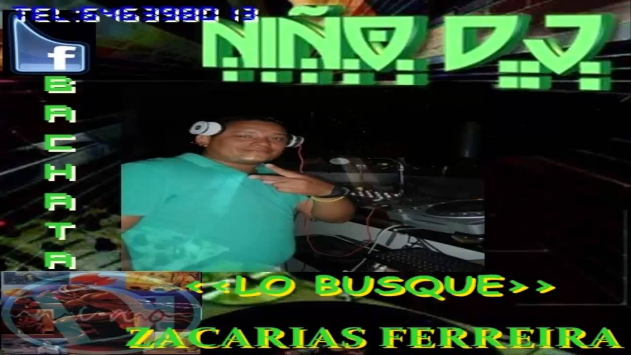 lo busque-zacarias ferreira-by niño dj-2013 - YouTube