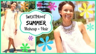 Sweatproof Summer Makeup and Hair Routine