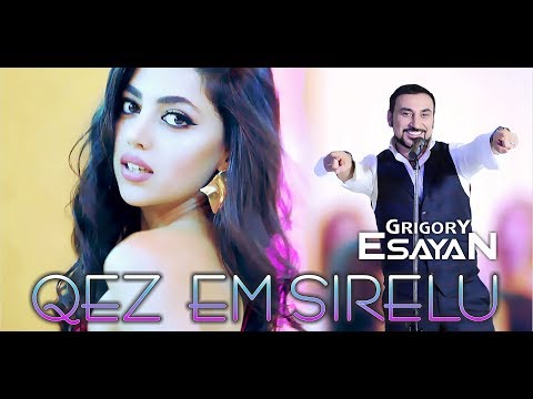 Grigory Esayan - Qez Em Sirelu