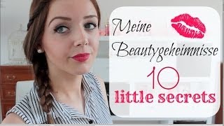 Meine BEAUTYGEHEIMNISSE | 10 little secrets TAG