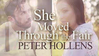 She Moved Through the Fair - Peter Hollens