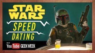 Star Wars Speed Dating - YouTube Geek Week