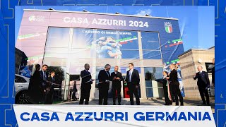 L’inaugurazione di Casa Azzurri Germania | EURO 2024