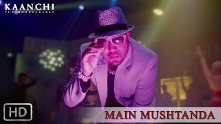 Mushtanda - Kaanchi | Mika Singh, Mishti