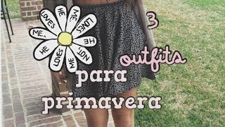 Outfits para PRIMAVERA ☀