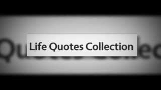 Life quotes | Quotes about life