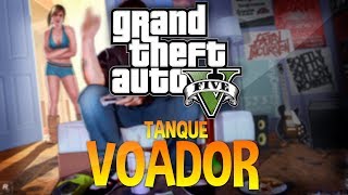 Tanque Voador! - GTA V [Sem Spoilers]