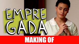 MAKING OF - EMPREGADA