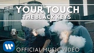 The Black Keys - Your Touch