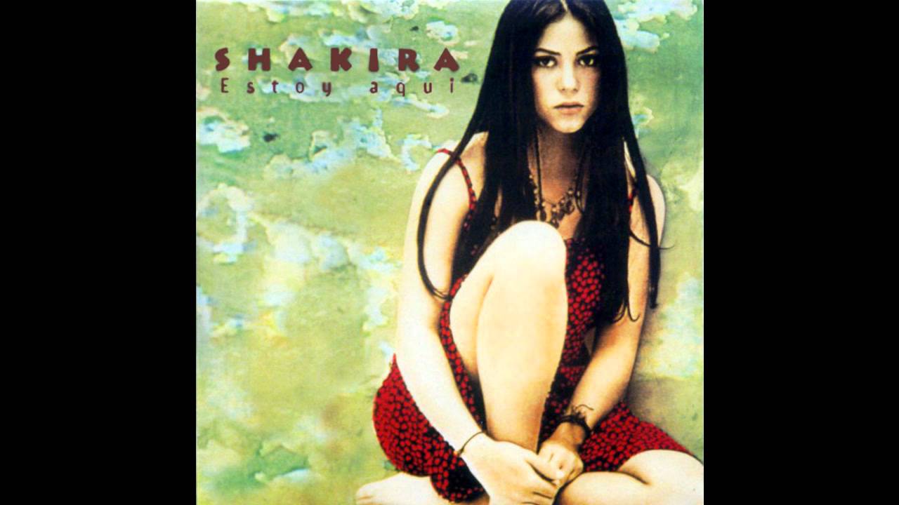 ESTOY AQUI SHAKIRA estoy aqui shakira: