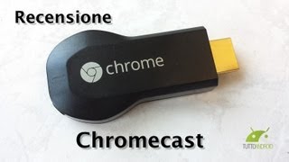 Chromecast, recensione in Italiano da TuttoAndroid.net