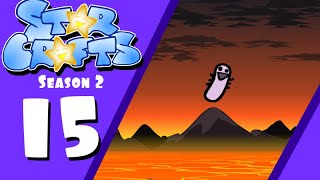 StarCrafts Season 2 Episode 15 Unstoppable