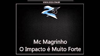 Mc Magrinho - O Impacto é Muito Forte [LANÇAMENTO 2014] [DJ 2B]