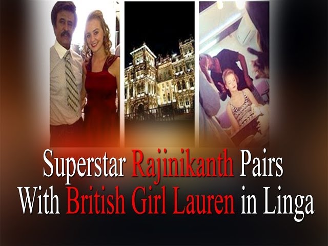 British actress pairs Rajinikanth in Lingaa