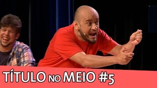 Improvável - Título no Meio #5