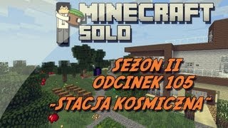 Minecraft HuśBox SOLO 2 - " Stacja Kosmiczna " odc.105