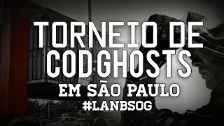 Torneio de COD Ghosts em SP! - #lanBSOG