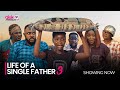 LIFE OF A SINGLE FATHER (PART 3)-Latest 2023 Yoruba Movie Starring Odunlade Adekola, Adeniyi Johnson