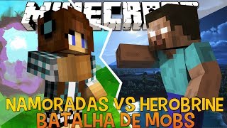 Namoradas Vs Herobrine  !! - Briga de Mobs Minecraft