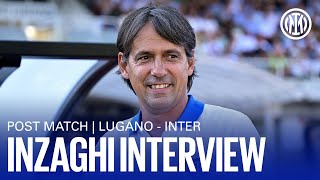 LUGANO-INTER 1-4 | SIMONE INZAGHI EXCLUSIVE POST MATCH INTERVIEW 🎤⚫️🔵??