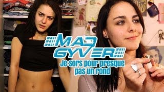 Mad Gyver - Je sors pour presque pas un rond