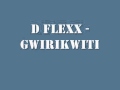 d flexx - gwirikwiti