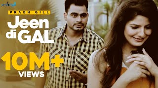 Prabh Gill - Jeen Di Gal Feat Raxstar & Prophe C | Latest Punjabi Songs