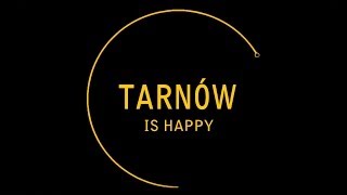 TARNÓW IS ALSO HAPPY!