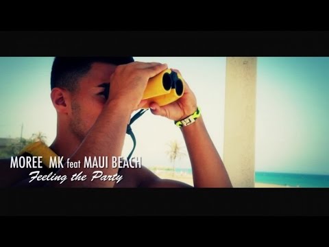 Moree MK Ft. Maui Beach - Feeling The Party