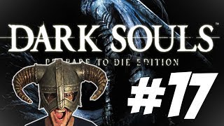 DARK SOULS #17 - Diciassette