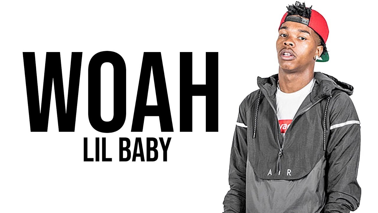 Lil Baby Woah (Lyrics/Lyric Video) .