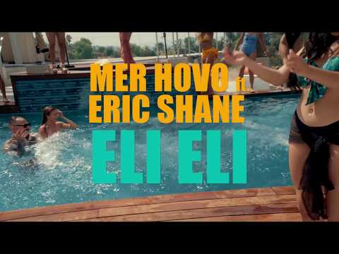 Mer Hovo Ft. Eric Shane - Eli Eli