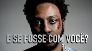 Homofobia - E se fosse com você?